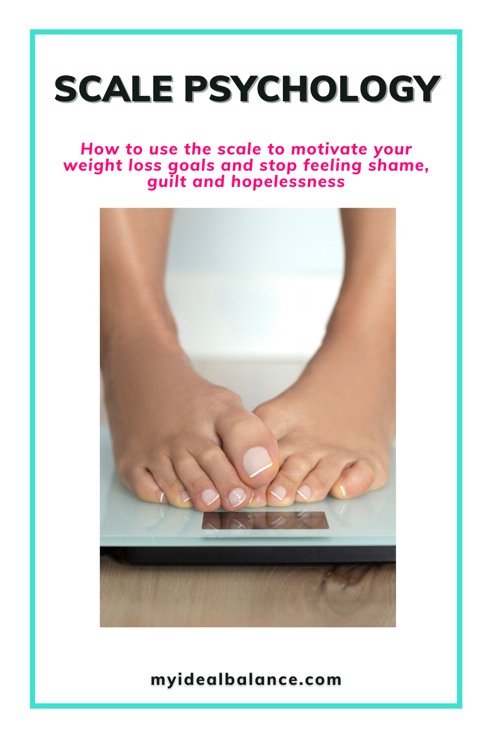 How to use the scale to motivate your weight loss goals and stop feeling shame, guilt and hopelessness